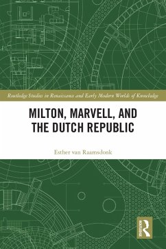 Milton, Marvell, and the Dutch Republic (eBook, PDF) - Raamsdonk, Esther van