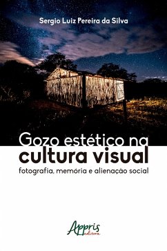 Cover Gozo Estético na Cultura Visual: Fotografia, Memória e Alienação Social (eBook, ePUB)