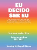 Eu Decido Ser Eu (eBook, ePUB) Eu Decido Ser Eu (eBook, ePUB)