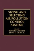 Sizing and Selecting Air Pollution Control Systems (eBook, ePUB) Sizing and Selecting Air Pollution Control Systems (eBook, ePUB)