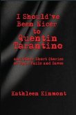 I Should've Been Nicer to Quentin Tarantino - and Other Short Stories of Epic Fails and Saves (eBook, ePUB)