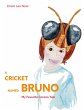 A Cricket Named Bruno (eBook, ePUB) - Bild 1