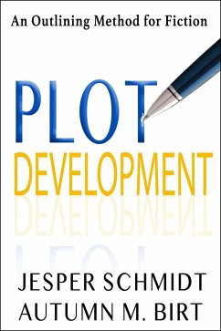 Plot Development (Writer Resources, #4) (eBook, ePUB) - Schmidt, Jesper; Birt, Autumn M.