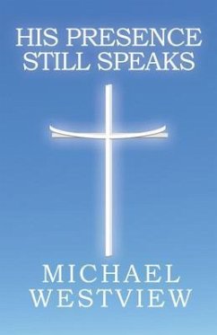 His Presence Still Speaks (eBook, ePUB) Cover His Presence Still Speaks (eBook, ePUB)
