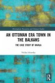 An Ottoman Era Town in the Balkans (eBook, ePUB)