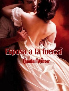 Esposa a la fuerza (eBook, ePUB) - Winter, Camila