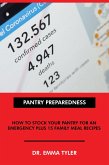 Pantry Preparedness: How to Stock Your Pantry for an Emergency Plus 15 Family Meal Recipes. (eBook, ePUB)