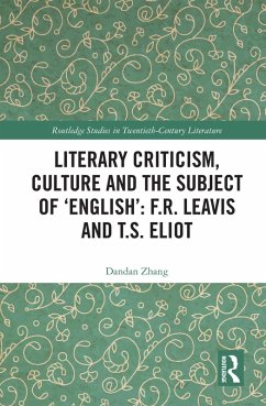 Cover Literary Criticism, Culture and the Subject of 'English': F.R. Leavis and T.S. Eliot (eBook, ePUB)