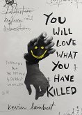 You Will Love What You Have Killed (eBook, ePUB) You Will Love What You Have Killed (eBook, ePUB)