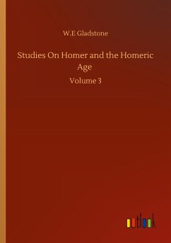 Studies On Homer and the Homeric Age