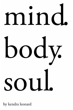 Mind.Body.Soul. - Leonard, Kendra