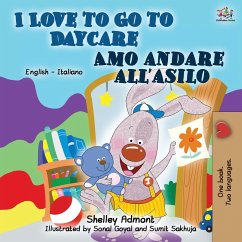 I Love to Go to Daycare (English Italian Book for Kids) - Admont, Shelley; Books, Kidkiddos