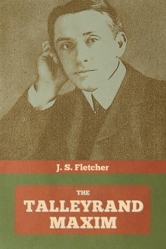 The Talleyrand Maxim - Fletcher, J. S.