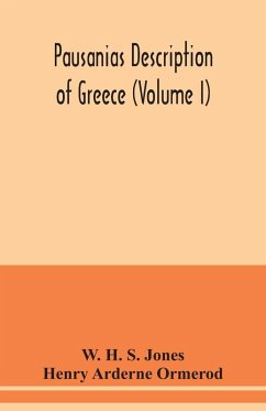 Pausanias Description of Greece (Volume I) - Arderne Ormerod, Henry; H. S. Jones, W.