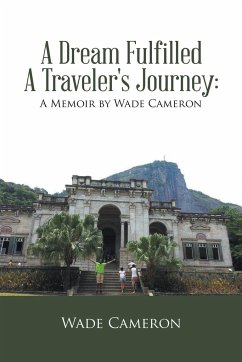 A Dream Fulfilled a Traveler's Journey - Cameron, Wade