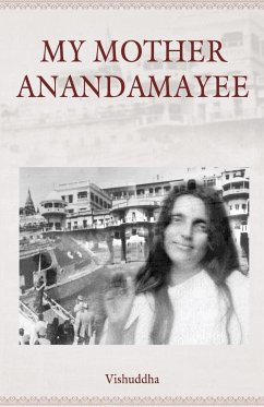 My Mother Anandamayee - Vishuddha