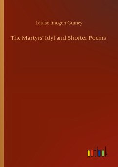 The Martyrs¿ Idyl and Shorter Poems