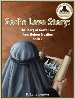 God's Love Story Book 2: God's Story of Love from Before the Beginning - Lender, R. Lane