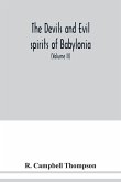 The devils and evil spirits of Babylonia