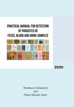 Practical Manual for Detection of Parasites in Feces, Blood and Urine Samples - Ashankyty, Ibraheem