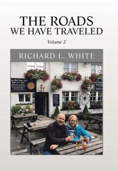 The Roads We Have Traveled - White, Richard L.