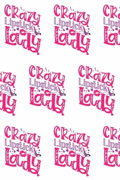 Crazy Lipstick Lady Composition Notebook - Small Ruled Notebook - 6x9 Lined Notebook (Softcover Journal / Notebook / Diary) - Blake, Sheba