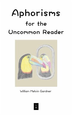 Aphorisms for the Uncommon Reader - Gardner, William Melvin