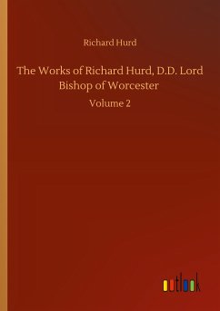 The Works of Richard Hurd, D.D. Lord Bishop of Worcester