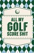 All My Golf Score Shit - Bild 1