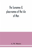 The surnames & place-names of the Isle of Man