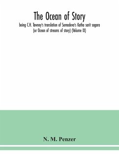 The ocean of story, being C.H. Tawney's translation of Somadeva's Katha sarit sagara (or Ocean of streams of story) (Volume IX) - M. Penzer, N.