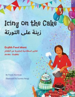 Icing on the Cake - English Food Idioms (Arabic-English) - Harrison, Troon; Adel, Mahi