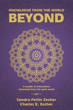 Knowledge from the World Beyond - Zecher, Charles E.; Zecher, Sondra Perlin