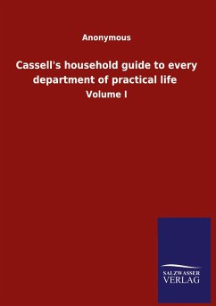 Cassell's household guide to every department of practical life - Anonymous