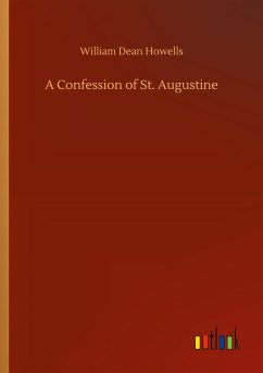 A Confession of St. Augustine - Howells, William Dean