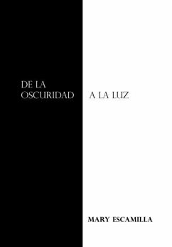 De La Oscuridad a La Luz - Escamilla, Mary