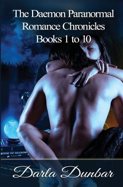 The Daemon Paranormal Romance Chronicles - Books 1 to 10 - Dunbar, Darla