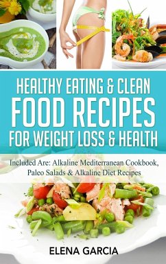 Healthy Eating & Clean Food Recipes for Weight Loss & Health - Garcia, Elena