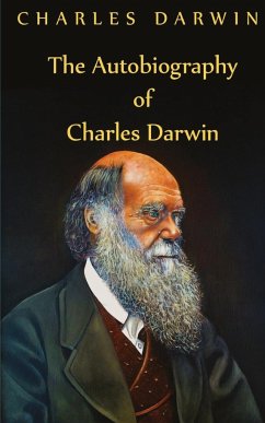 Autobiography Of Charles Darwin - Darwin, Charles