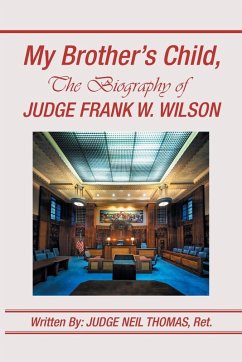 My Brother's Child, the Biography of Judge Frank Wilson - Thomas Ret., Judge Neil