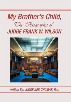 My Brother's Child, the Biography of Judge Frank Wilson - Thomas Ret., Judge Neil