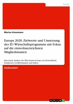 Europa 2020. Zielwerte und Umsetzung des EU-Wirtschaftsprogramms mit Fokus auf die einwohnerreichsten Mitgliedsstaaten