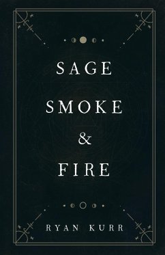 Sage, Smoke & Fire - Kurr, Ryan