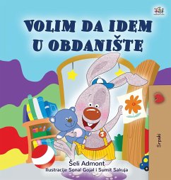 I Love to Go to Daycare (Serbian Children's Book - Latin Alphabet) - Admont, Shelley; Books, Kidkiddos