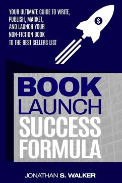 Book Launch Success Formula - Walker, Jonathan S.