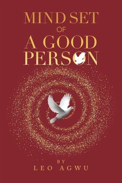 Mind Set of a Good Person - Agwu, Leo