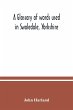A glossary of words used in Swaledale,... - Bild 1