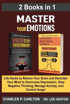 Master Your Emotions (2 Books in 1) - Carlton, Charles P.; Henton, Lee