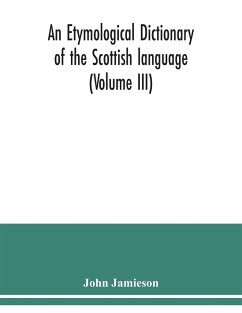 An etymological dictionary of the Scottish language (Volume III) - Jamieson, John