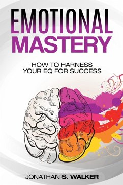 Emotional Agility - Emotional Mastery - Walker, Jonathan S.